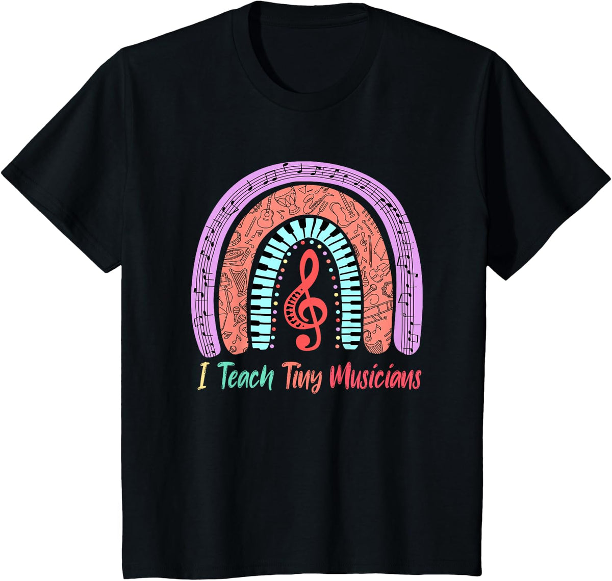 I Teach Tiny Musicians Music Teacher Rainbow Proud Teachers T-Shirt - Black