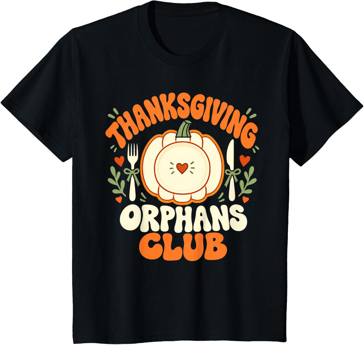 Thanksgiving Orphans Club Funny Friendsgiving Holiday T-Shirt - Black