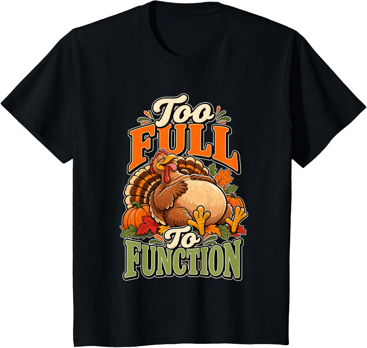 Stuffed Turkey Food Coma Foodie Pumpkin Funny Thanksgiving T-Shirt - Black