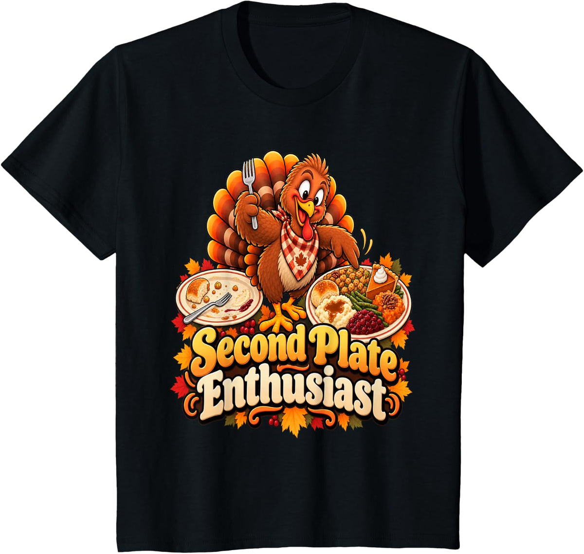 Funny Turkey Dinner Second Plate Enthusiast Thanksgiving T-Shirt - Black