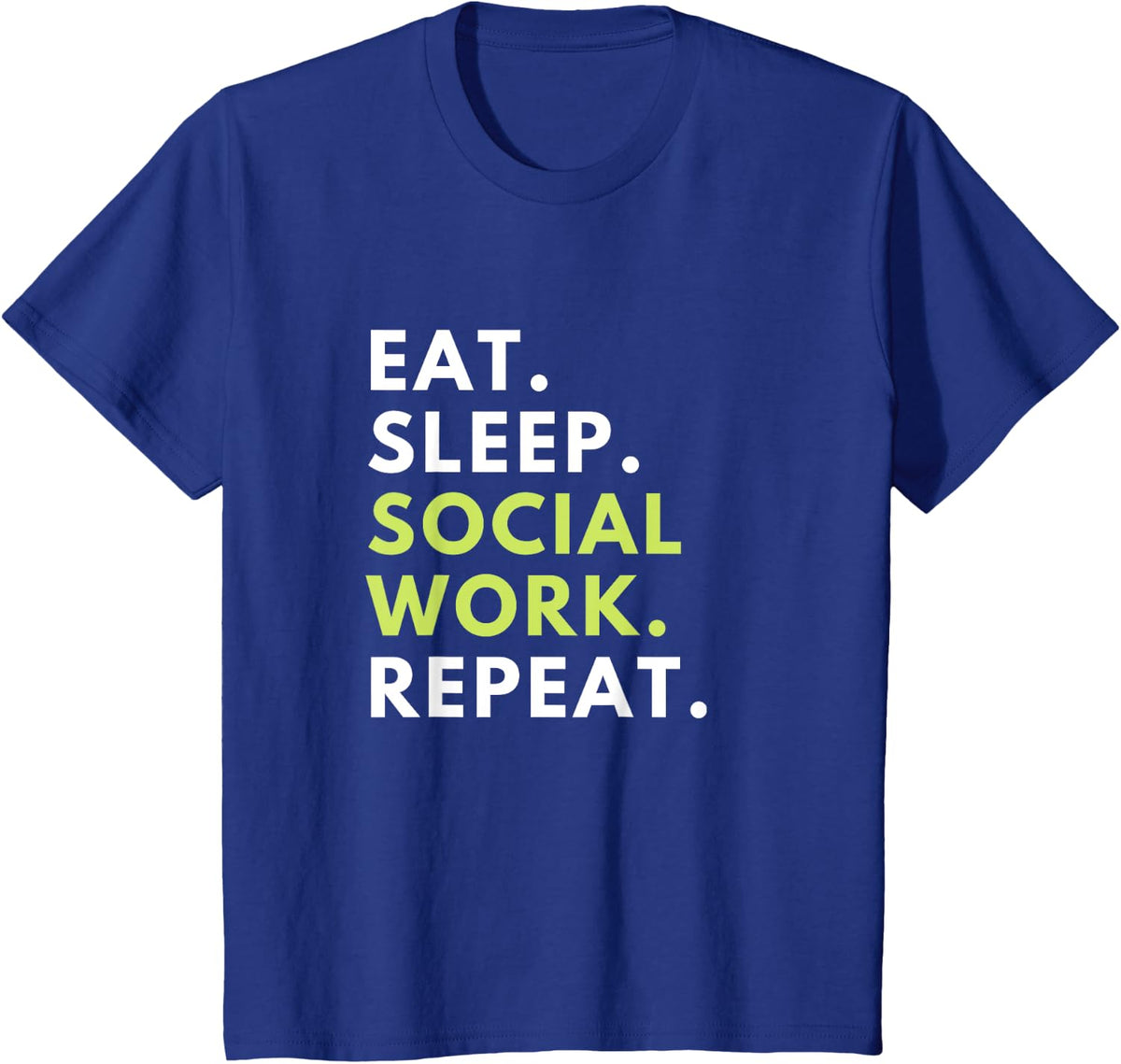 Social Worker Gift Eat Sleep Social Work Repeat T-Shirt - Royal Blue