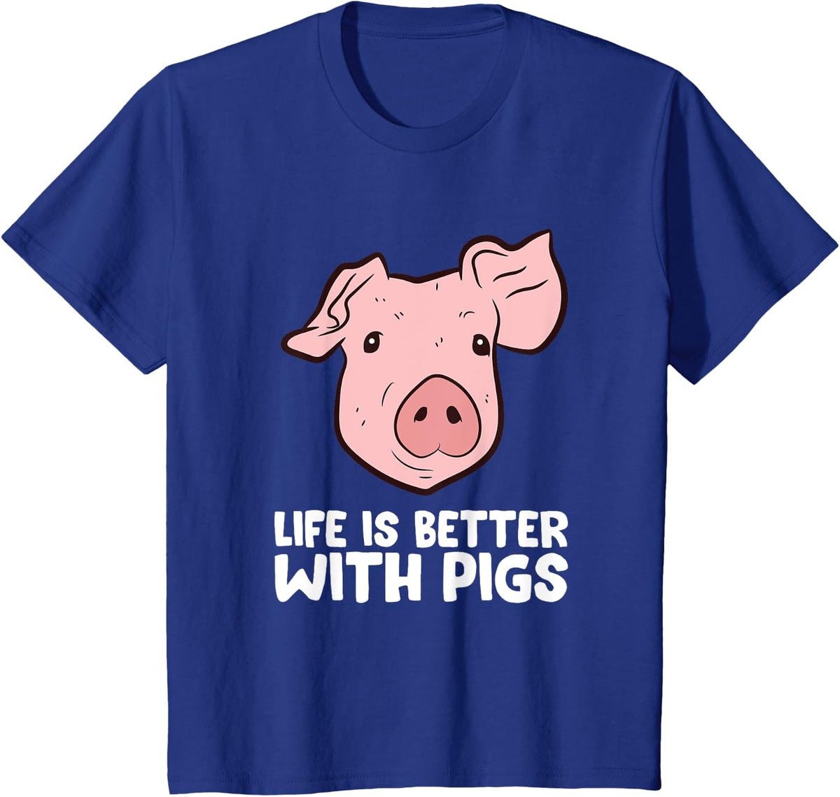 Life Is better With Pigs T-Shirt - Royal Blue