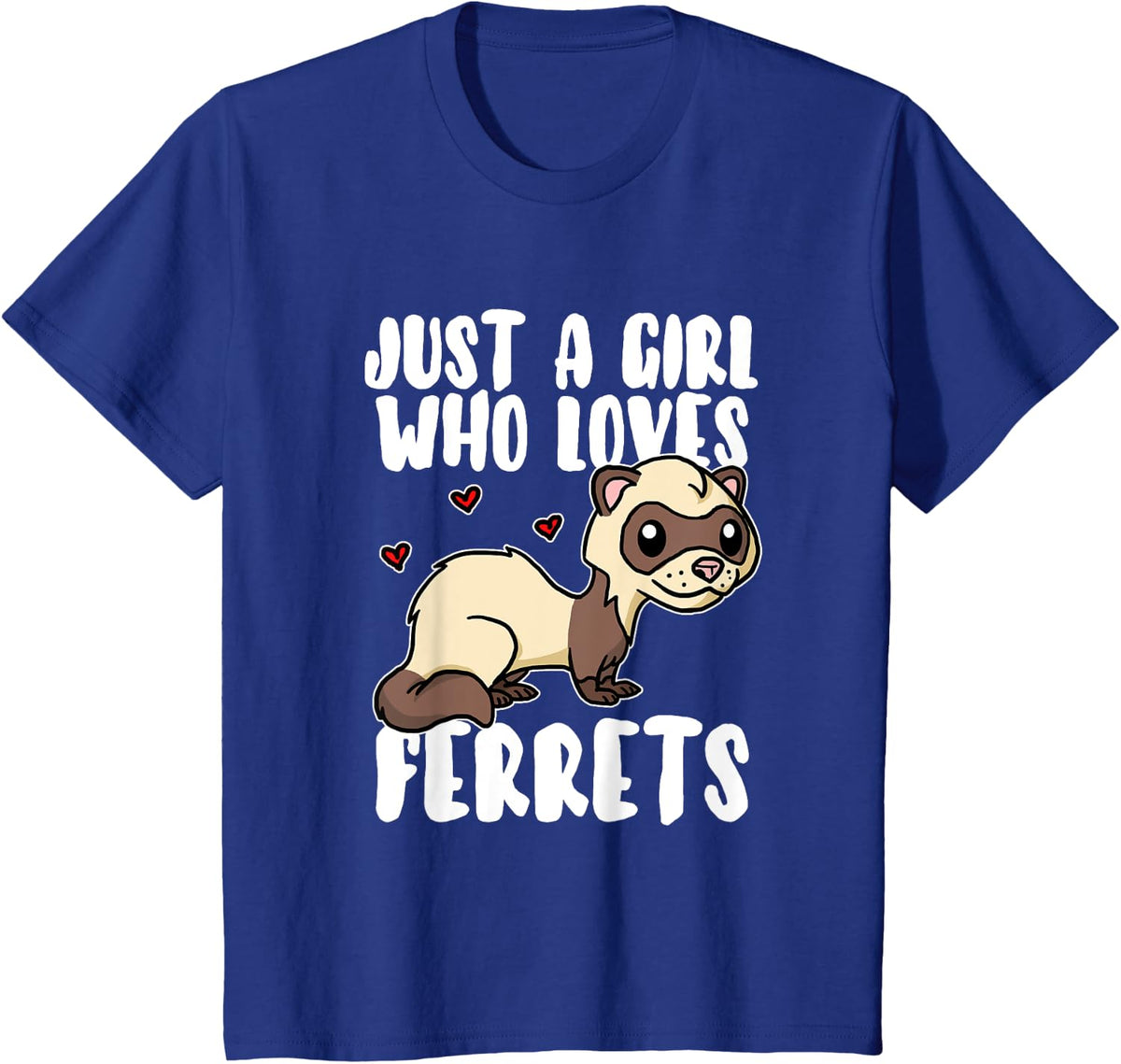 Just A Girl Who Loves Ferrets Fun Weasel Ferret Costume T-Shirt - Royal Blue
