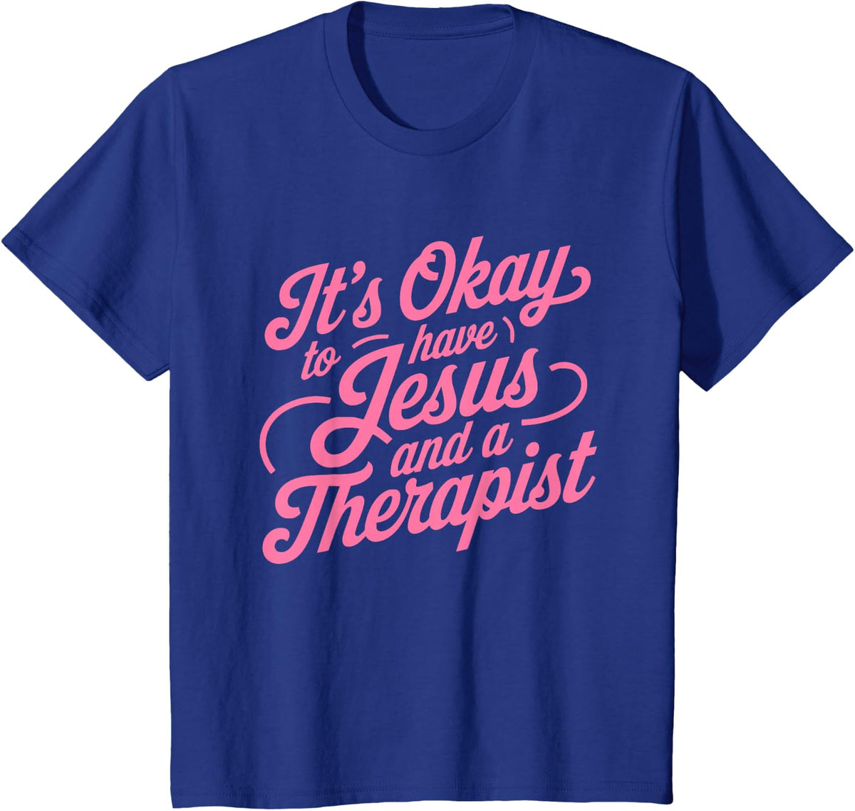Funny Christian Counselor Therapist Mental Awareness T-Shirt - Royal Blue