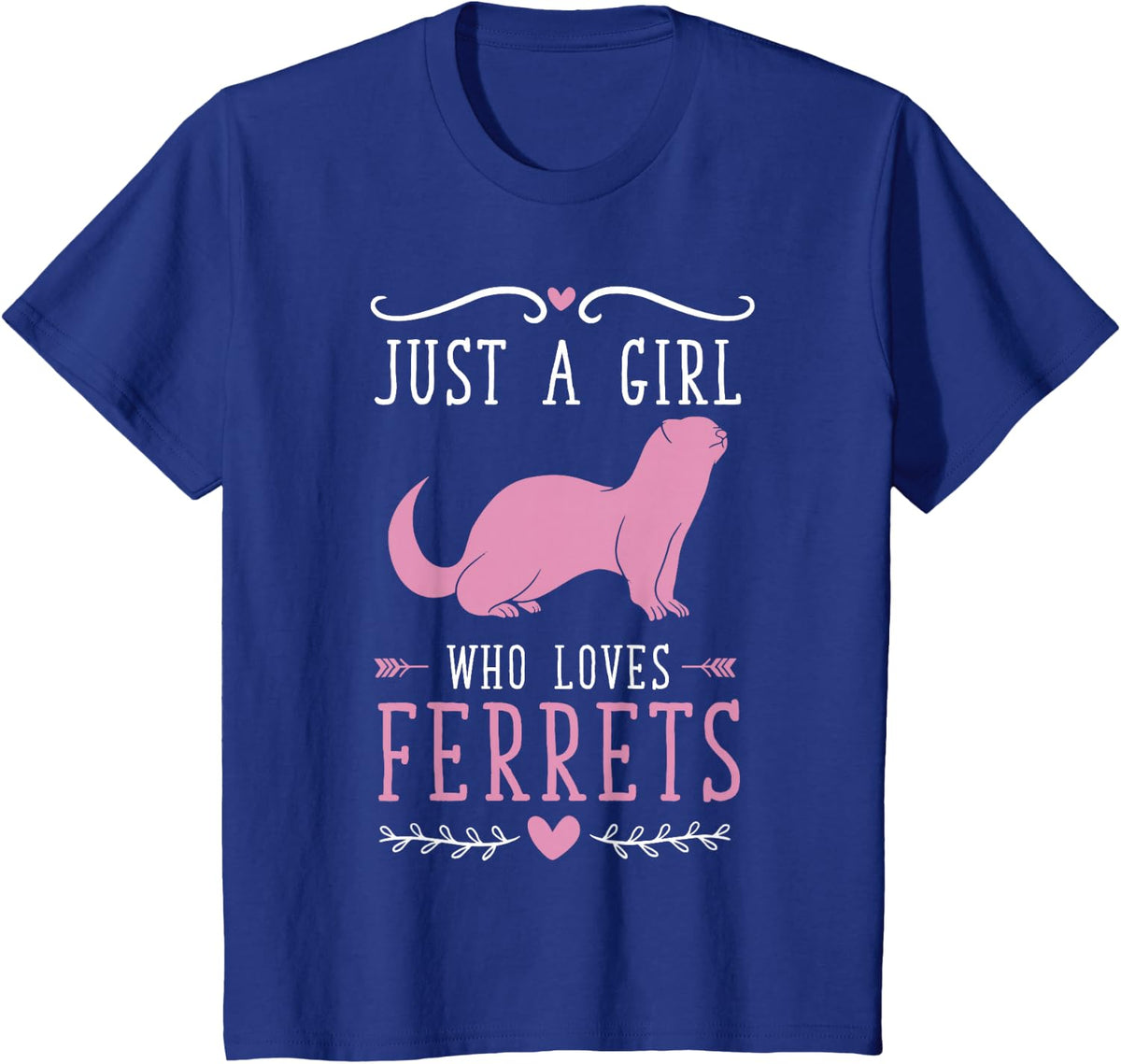 Just A Girl Who Loves Ferrets T-Shirt - Royal Blue