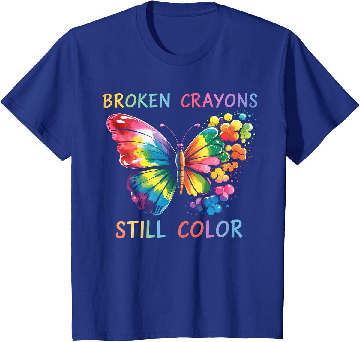 Broken Crayons Still Color Mental Health Matters Awareness Tee T-Shirt - Royal Blue