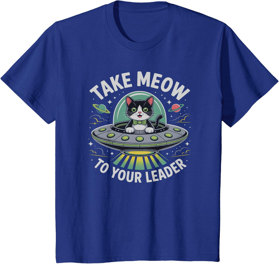Cute TAKE Meow to Your Leader Cat Alien UFO Dad Animal Lover T-Shirt - Royal Blue