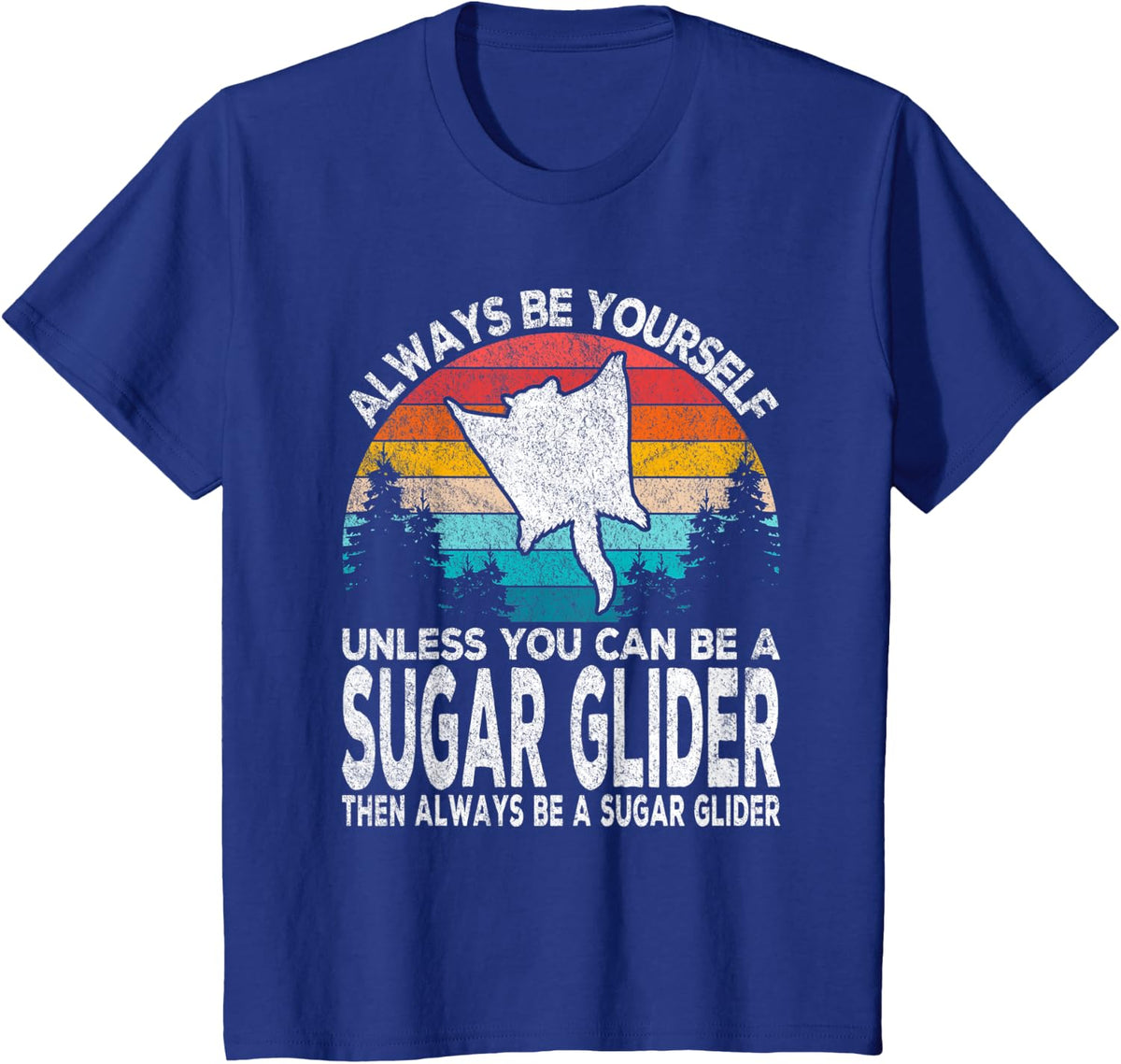 Always Be A Sugar Glider Funny Sugar Glider Lover Retro T-Shirt - Royal Blue