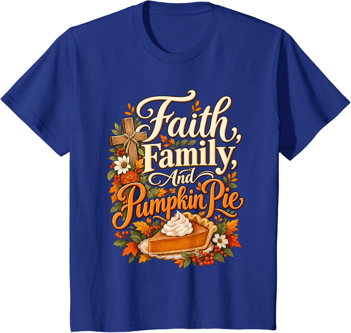 Pumpkin Pie Lover Christian Faith Family Thanksgiving Fall T-Shirt - Royal Blue