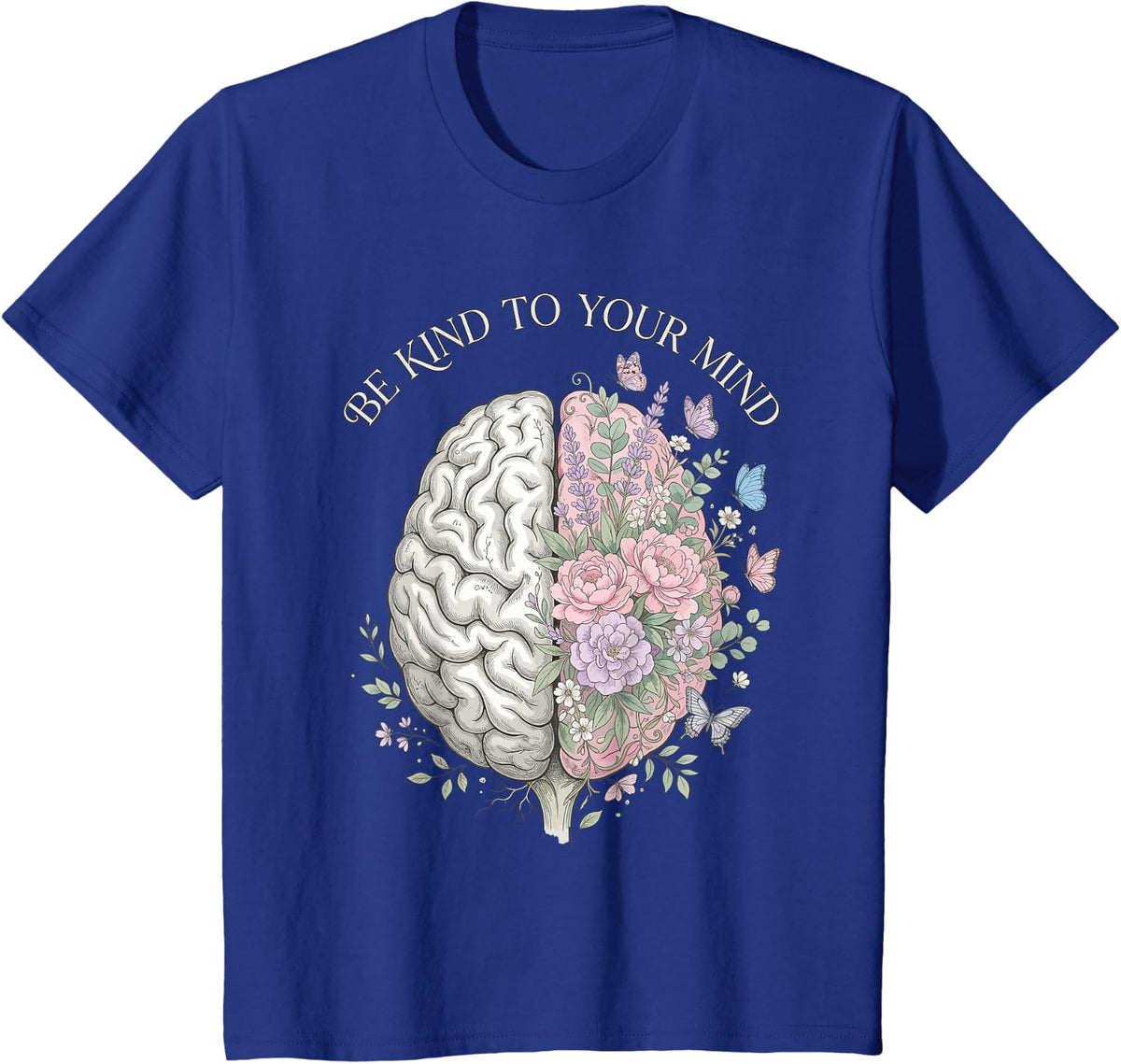 Be Kind to Your Mind Floral Brain Mental Health Therapy Psyc T-Shirt - Royal Blue