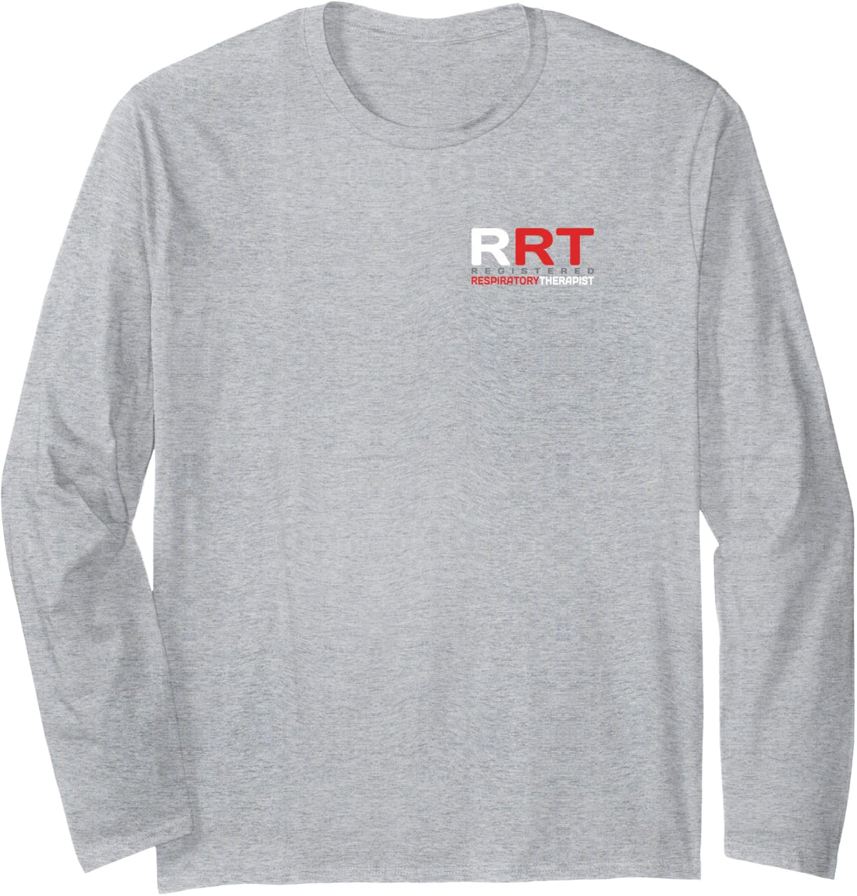 Respiratory Care - Respiratory Therapist - Professional RRT Long Sleeve T-Shirt - Adult Unisex Heather Grey