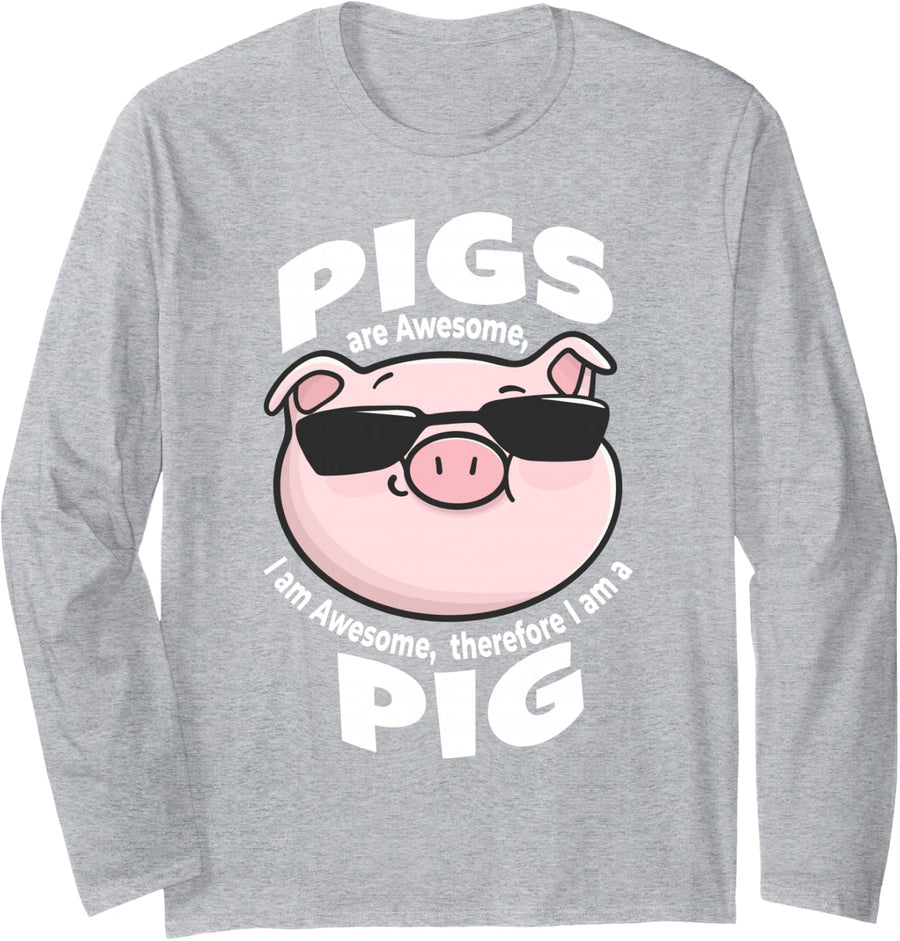 Pigs are Awesome, I am Awesome, Therefore I am a Pig Long Sleeve T-Shirt - Adult Unisex Heather Grey