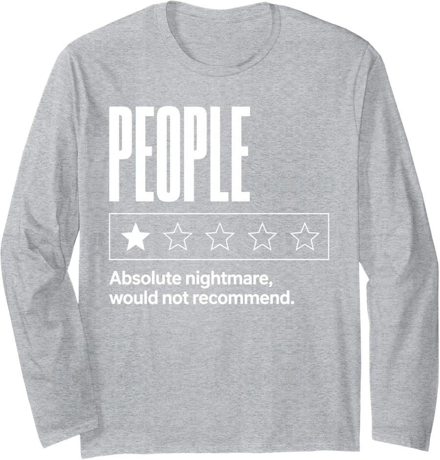 People Absolute Nightmare Funny Introvert Coworkers Humor Long Sleeve T-Shirt - Adult Unisex Heather Grey