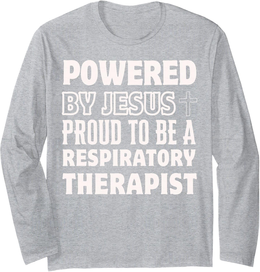 Powered by Jesus Proud to be Respiratory Therapist Christian Long Sleeve T-Shirt - Adult Unisex Heather Grey