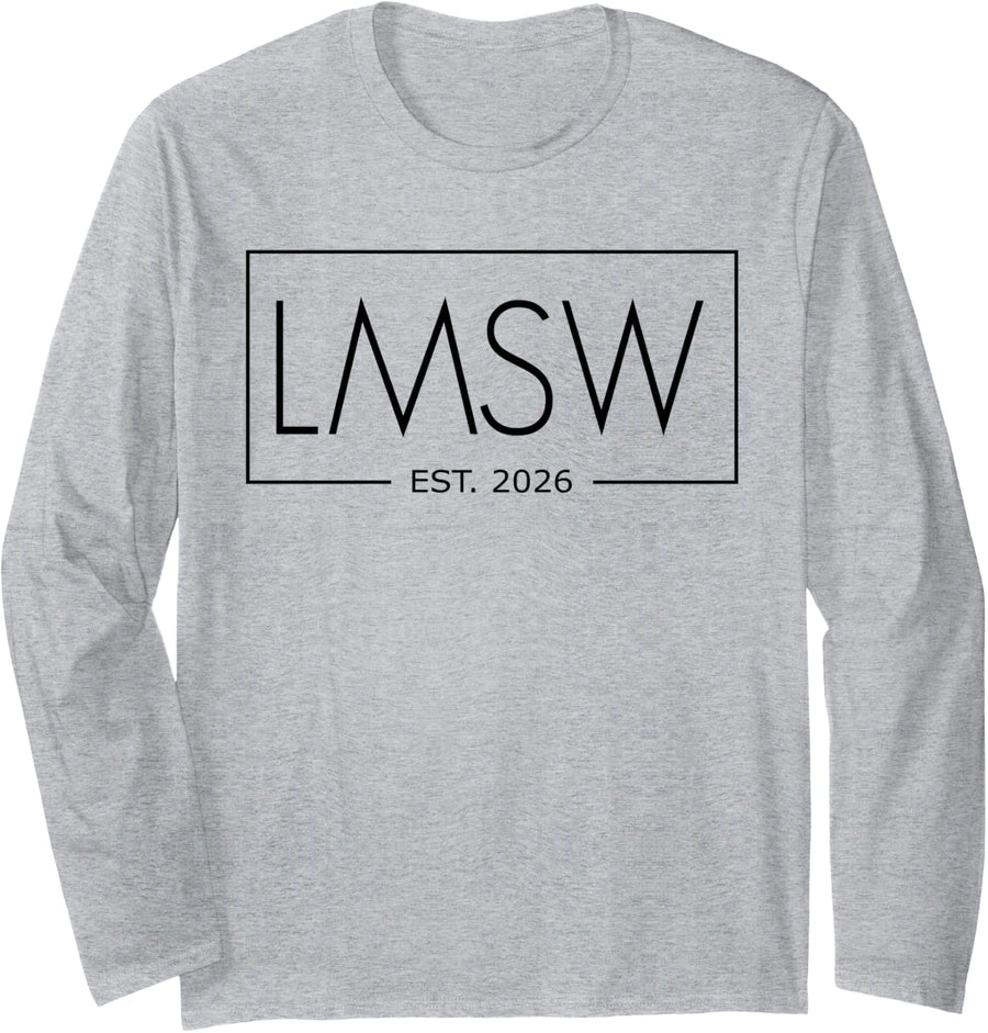 LMSW Est 2026 Licensed Master Social Worker Social Work Grad Long Sleeve T-Shirt - Adult Unisex Heather Grey