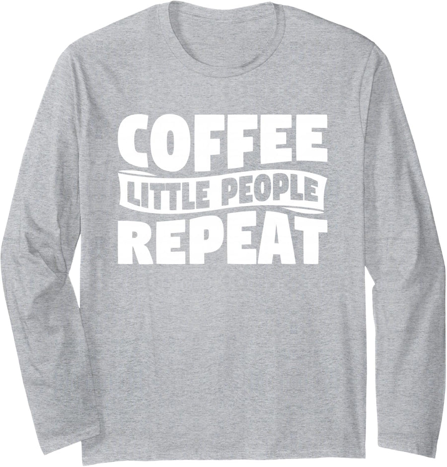 Coffee Little People Repeat Daycare Nursery Teacher Long Sleeve T-Shirt - Adult Unisex Heather Grey