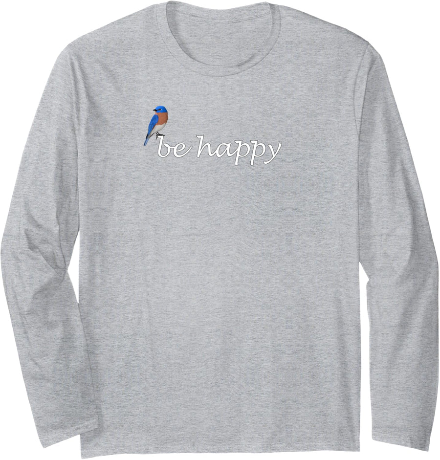 Eastern Bluebird Be Happy Bird Birdwatcher Animal Biologist Long Sleeve T-Shirt - Adult Unisex Heather Grey