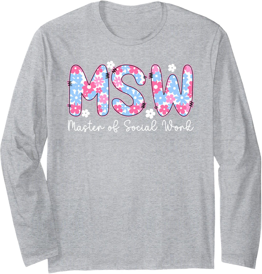 MSW Master of Social Work Graduation MSW Graduate Long Sleeve T-Shirt - Adult Unisex Heather Grey