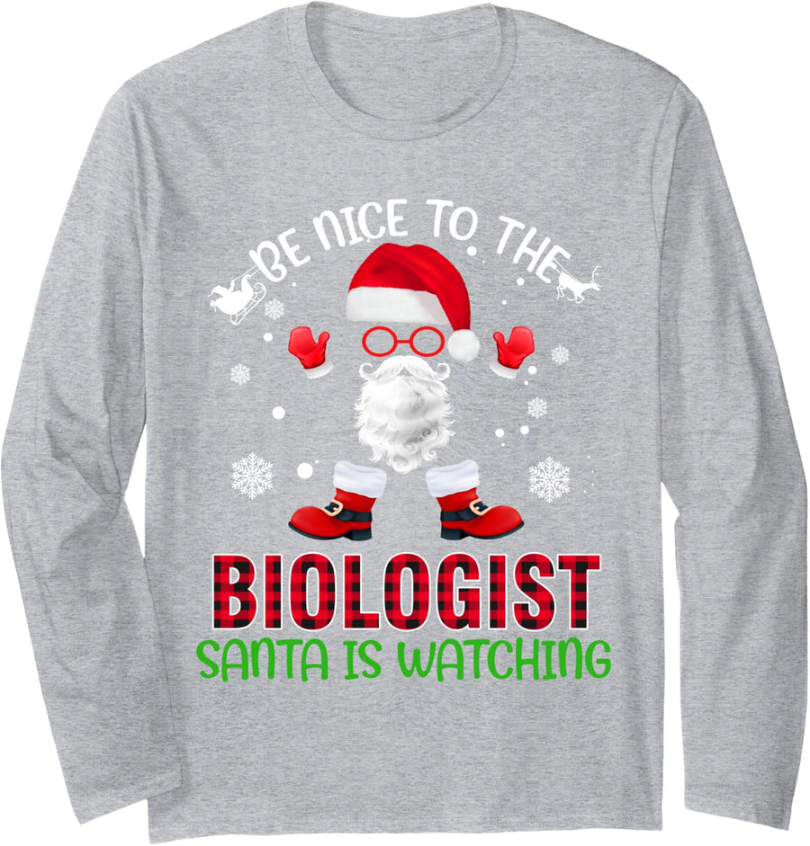 Be Nice to The Biologist Santa is Watching Christmas Xmas Long Sleeve T-Shirt - Adult Unisex Heather Grey