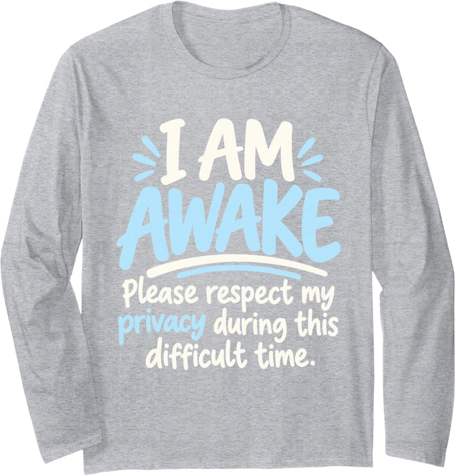 Sleepy Humor I Am Awake Funny Privacy Men Women Long Sleeve T-Shirt - Adult Unisex Heather Grey
