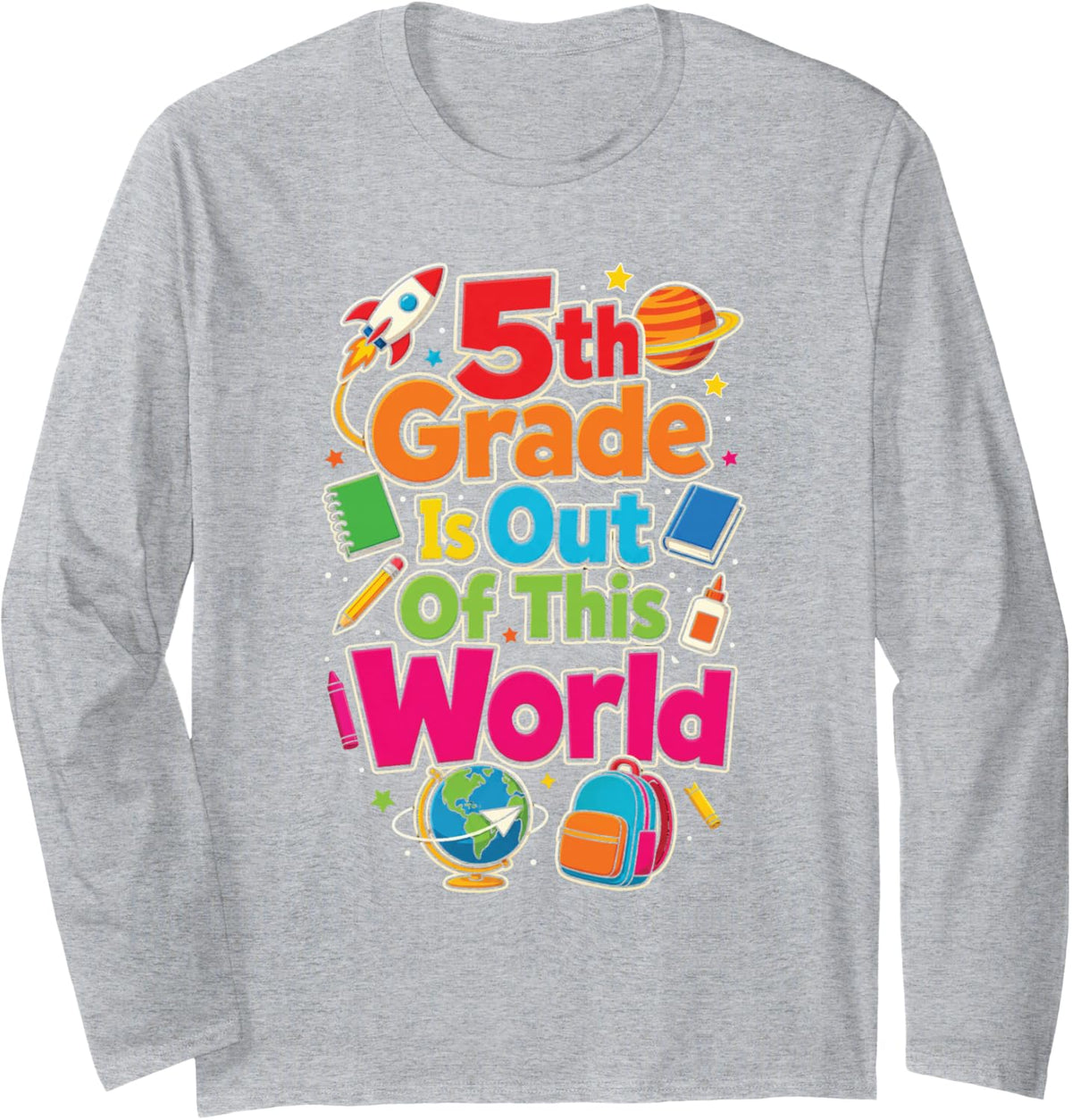 5th Grade is Out of This World First Day Rocket Kids Long Sleeve T-Shirt - Adult Unisex Heather Grey
