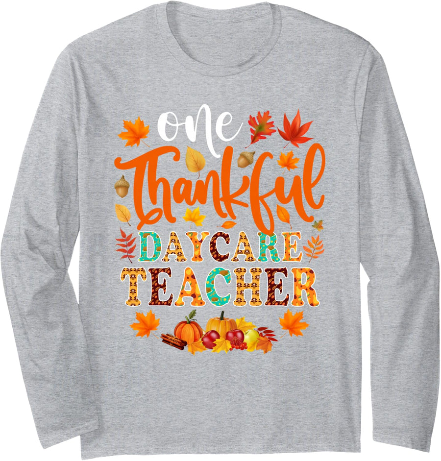 One Thankful Daycare Teacher Funny Fall Autumn Thanksgiving Long Sleeve T-Shirt - Adult Unisex Heather Grey