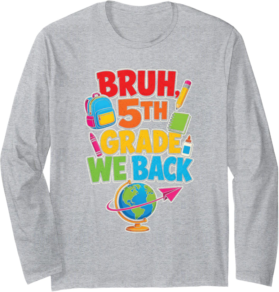 5th Grade Bruh We Back Funny First Day of School Long Sleeve T-Shirt - Adult Unisex Heather Grey