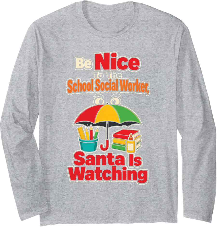 School Social Worker Christmas Be Nice Santa is Watching Long Sleeve T-Shirt - Adult Unisex Heather Grey