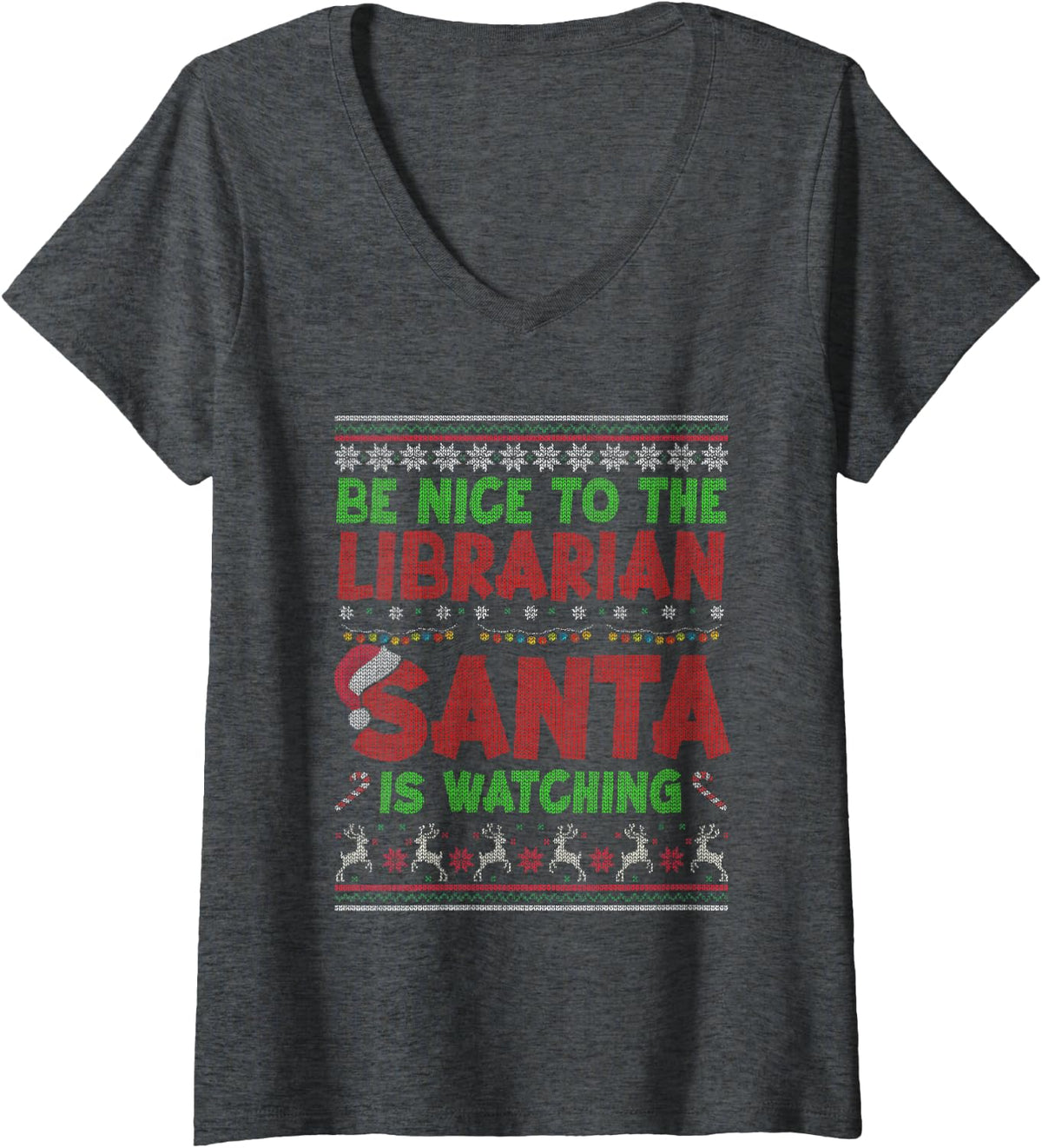 Women's Be Nice to The Librarian Santa is Watching Funny Sarcastic V-Neck T-Shirt - Dark Heather Grey