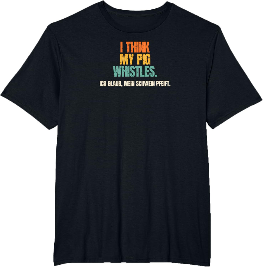 Schwein Pfeift Funny German Saying in English Denglish T-Shirt - Black