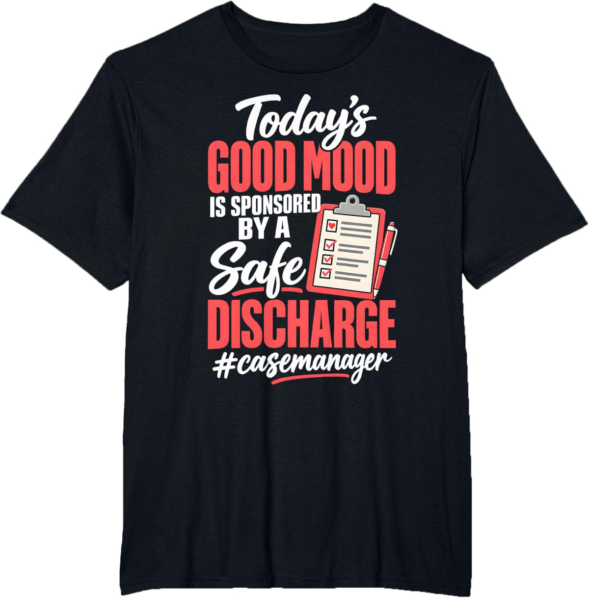 Safe Discharge Good Mood Case Manager Funny Healthcare T-Shirt - Black