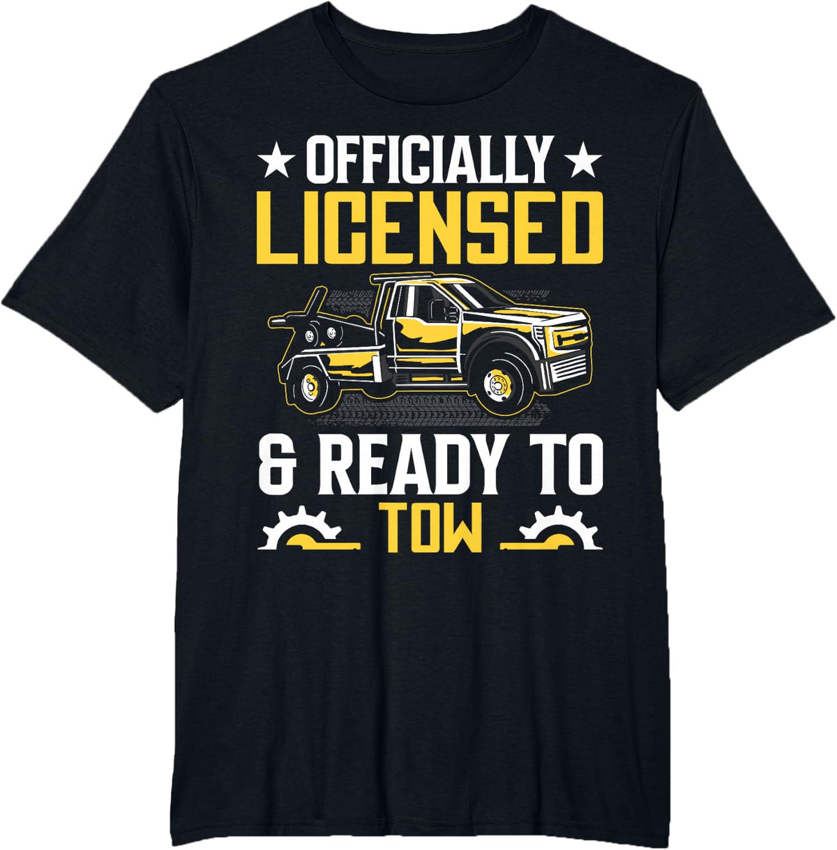 Tow Trucker Tow Truck Driver Licensed & Ready to Tow T-Shirt - Black