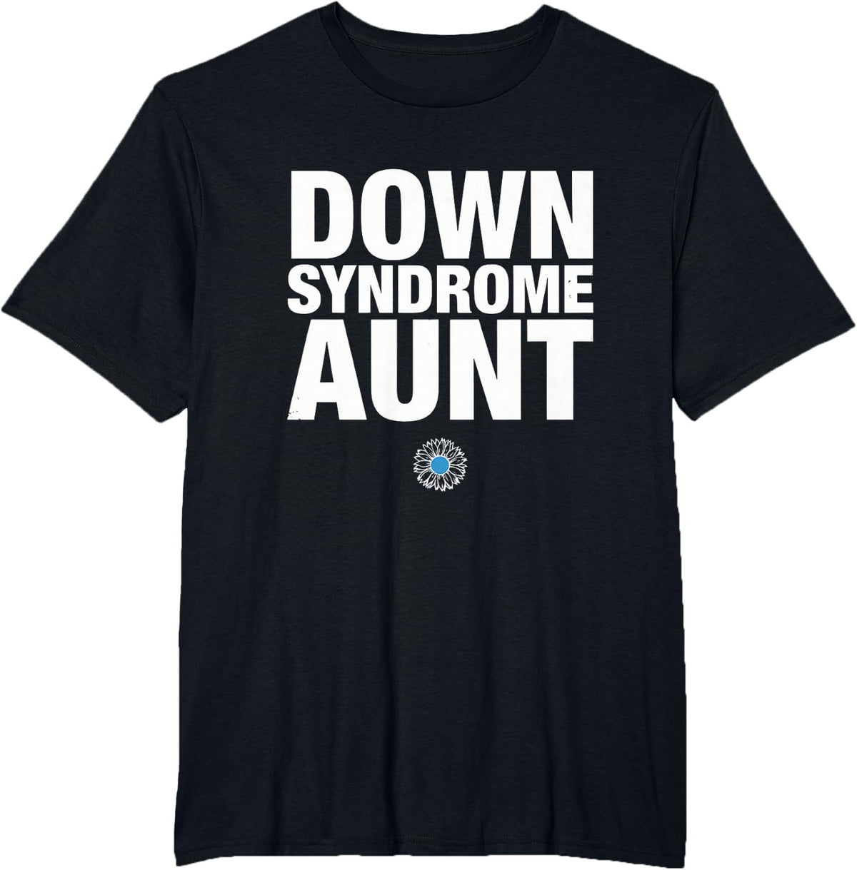Down Syndrome Aunt - Awareness T-Shirt - Black