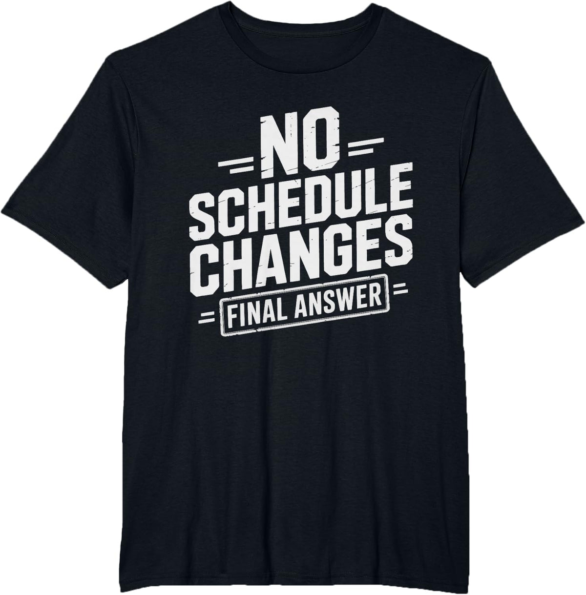 School Counselor No Schedule Changes Firm Policy Humor T-Shirt - Black