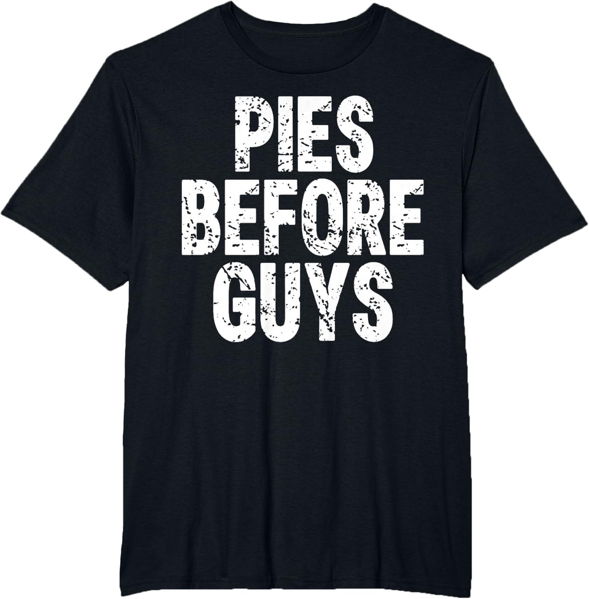Pies Before Guys Funny Thanksgiving Food Humor Friendsgiving T-Shirt - Black
