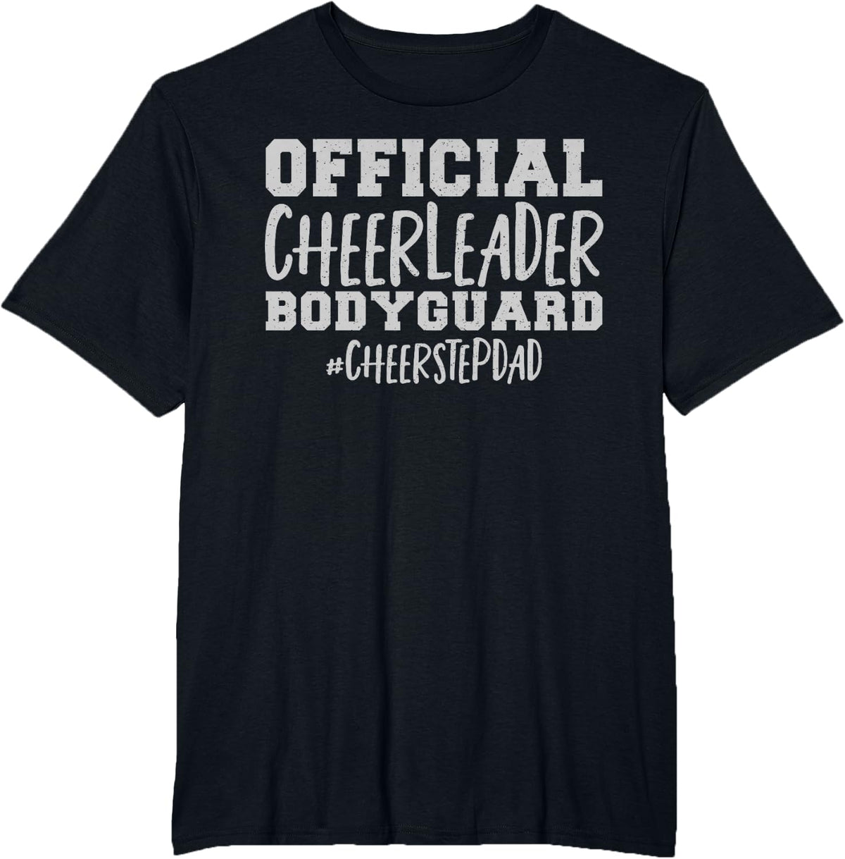 Stepdad Official Cheerleader Bodyguard Cheer Step Dad T-Shirt - Black
