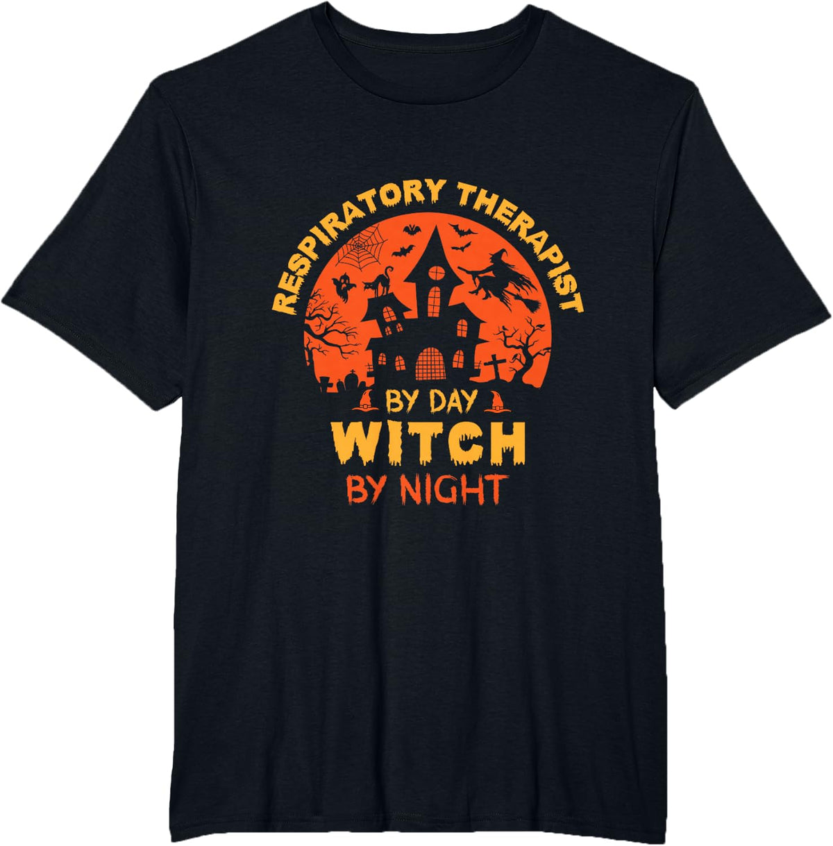 Respiratory Therapist By Day Witch By Night Funny Halloween T-Shirt - Black