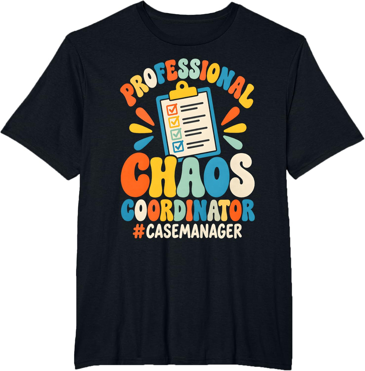 Professional Chaos Coordinator Case Manager T-Shirt - Black