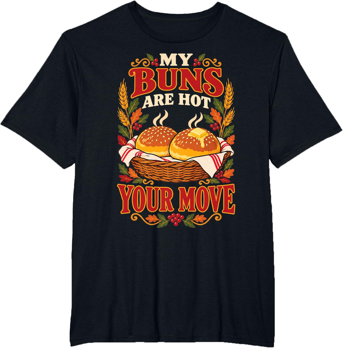 Funny Thanksgiving Hot Buns Adult Humor Innuendo Gag Gifts T-Shirt - Black