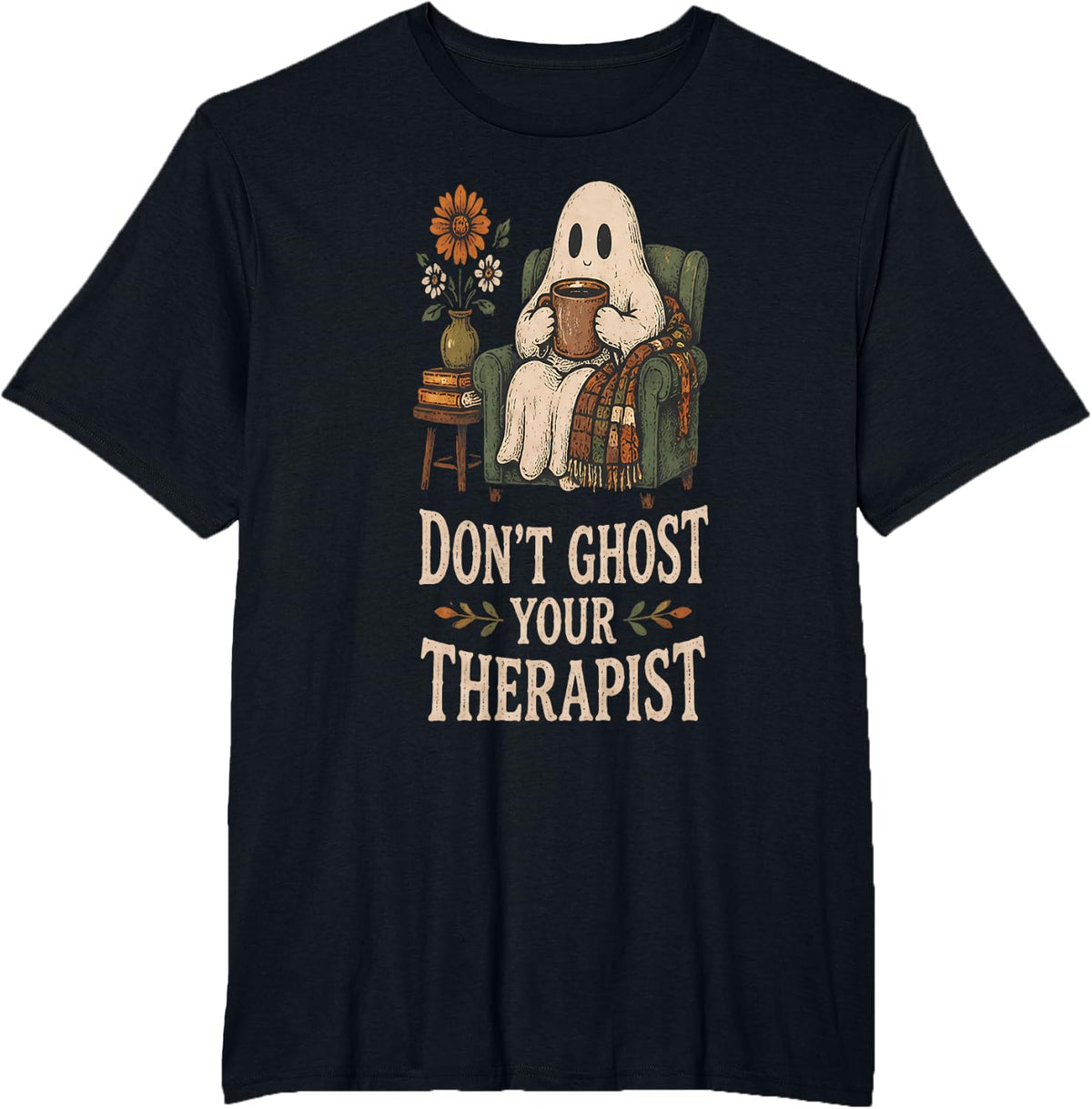 Dont Ghost Your Therapist Funny Halloween Coffee Boo T-Shirt - Black
