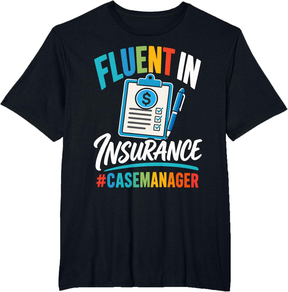 Fluent in Insurance Case Manager Funny Healthcare T-Shirt - Black