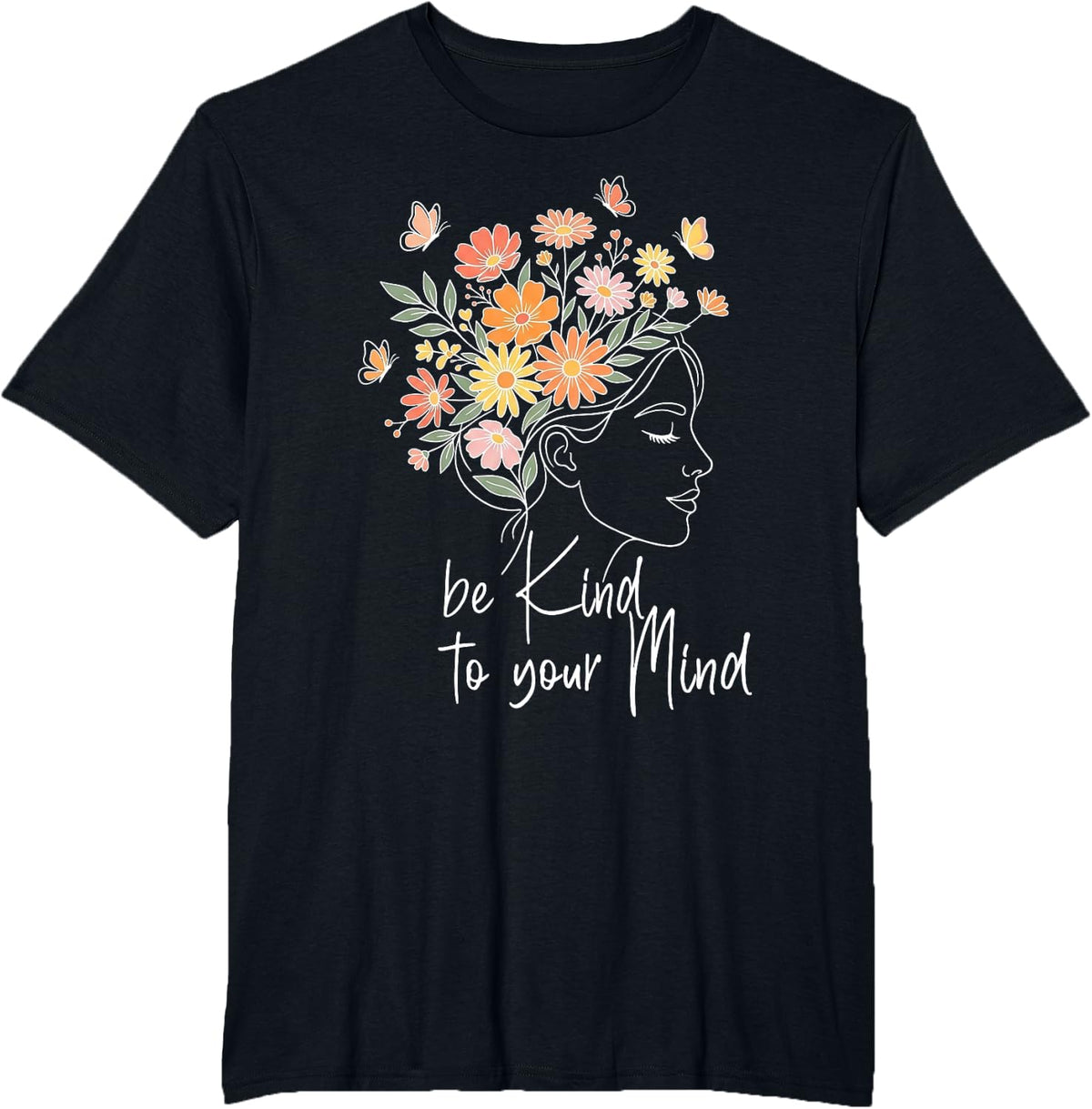 Be Kind to Your Positive Quote Mind Mental Health Anxiety T-Shirt - Black