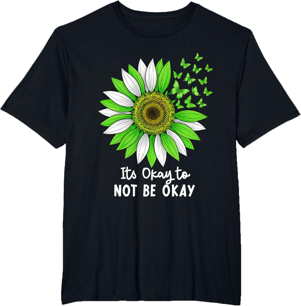 Its Okay to Not Be Okay Mental Health Awareness Positive T-Shirt - Black