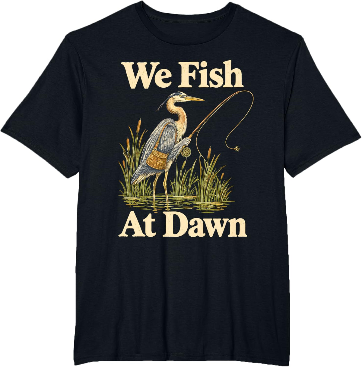 We Fish At Dawn Fly Fishing Angler Fisherman T-Shirt - Black