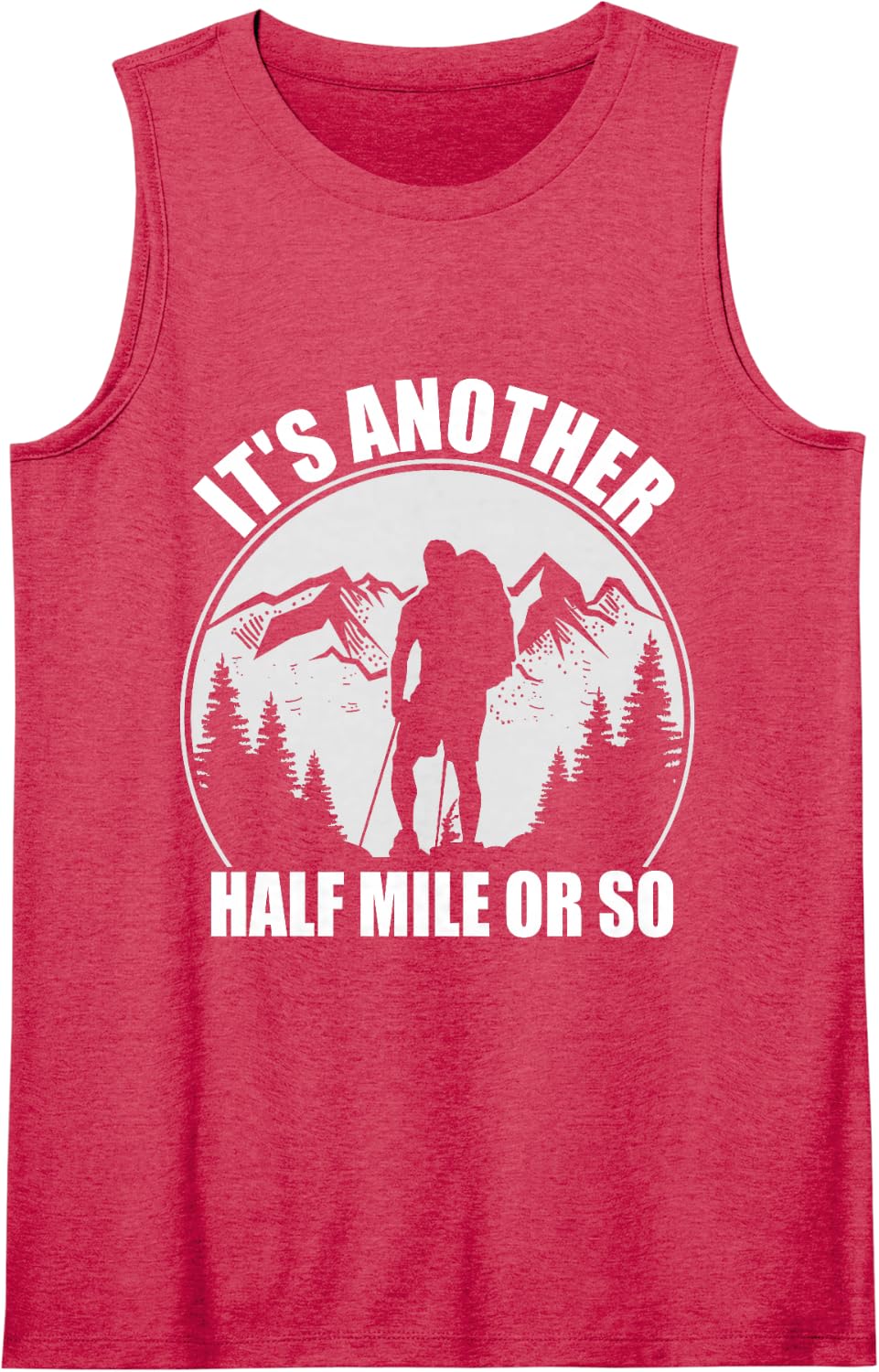 Mountain Hiking Camping It's Just Another Half Mile Or So Sleeveless Tank Top - Red
