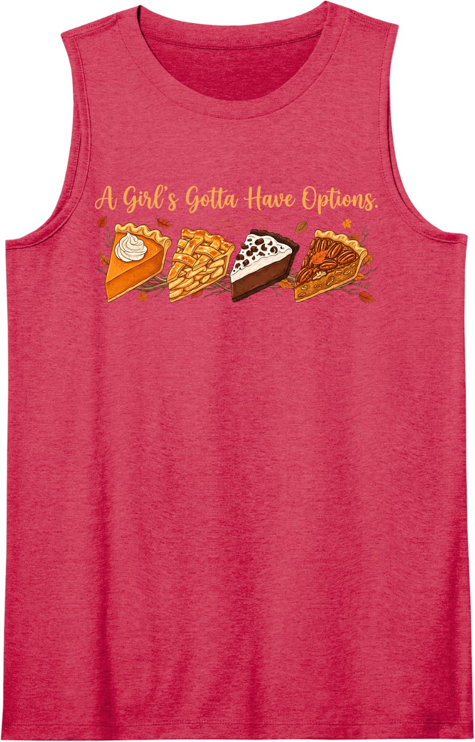 A Girls Gotta Have Options Vintage Funny Thanksgiving Pie Sleeveless Tank Top - Red