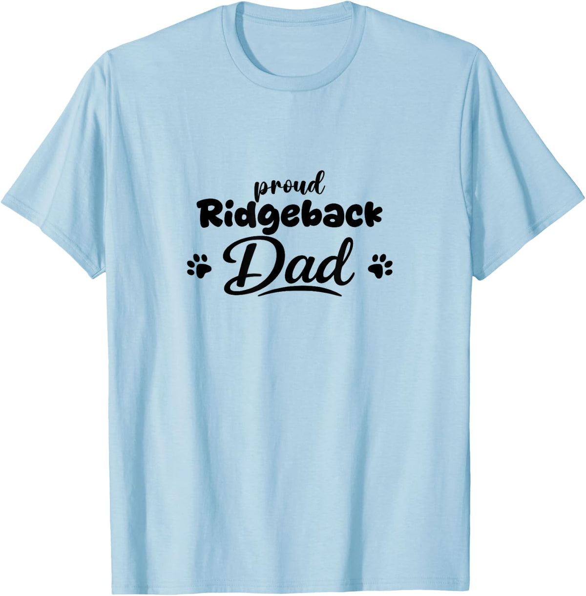 Rhodesian Ridgeback Proud Dog Dad Paw T-Shirt - Baby Blue
