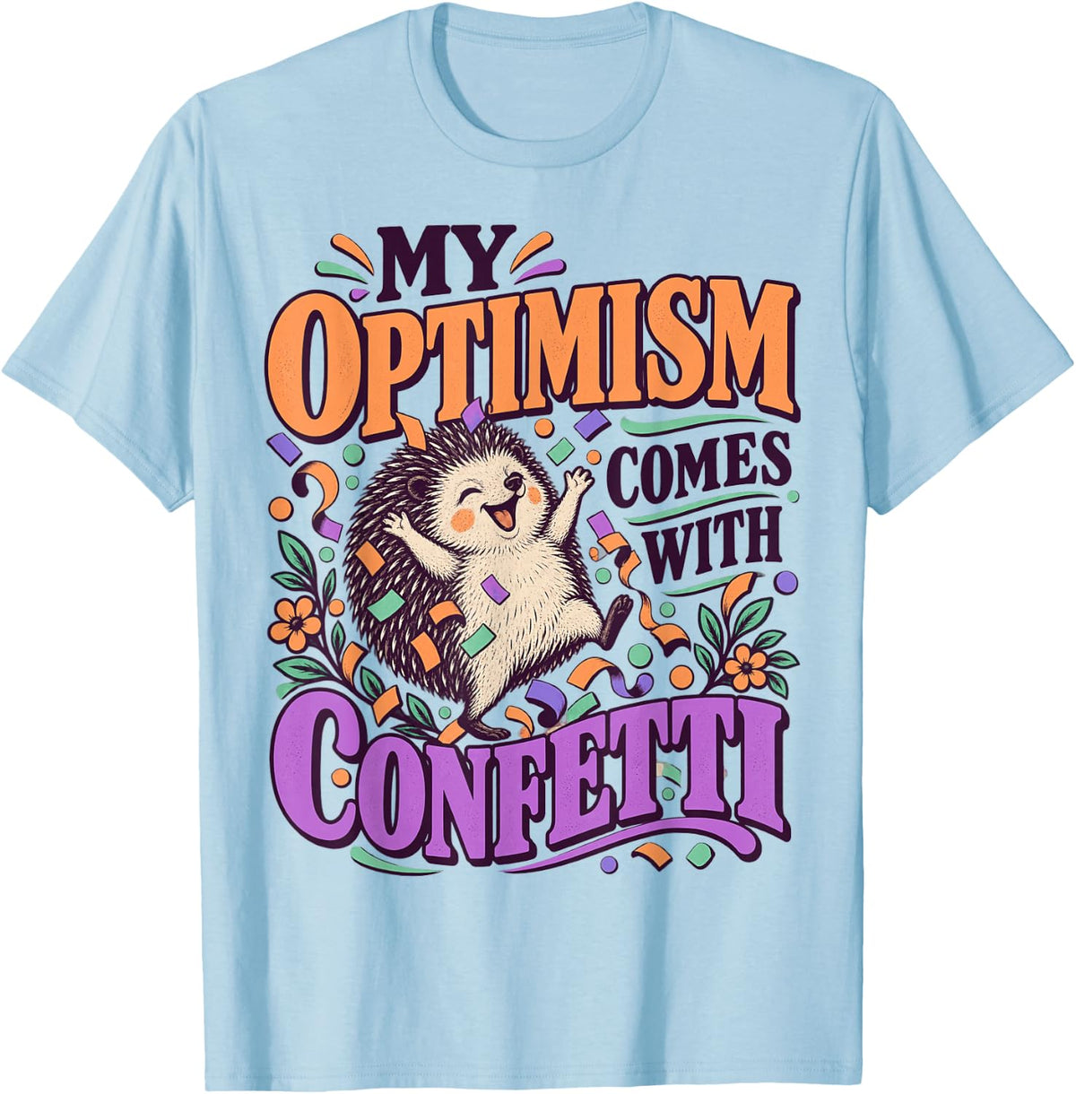 Cheerful Hedgehog Confetti Quote T-Shirt - Baby Blue