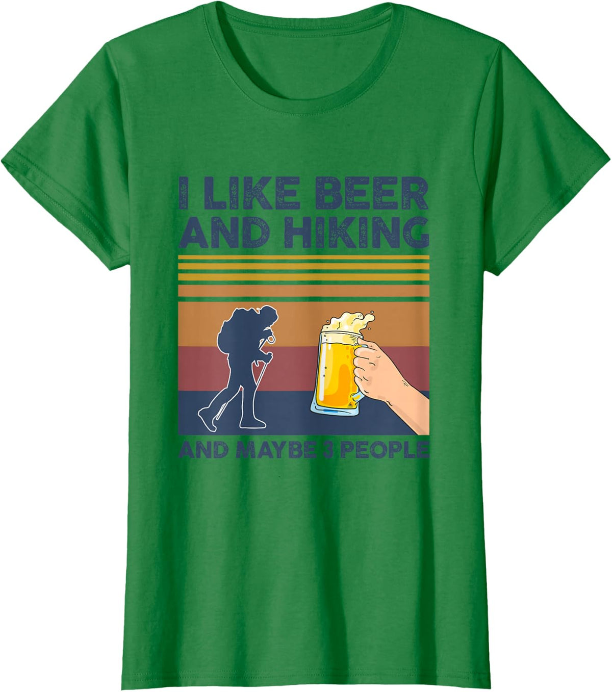 I Like Beer and Hiking and Maybe 3 People Funny Gift T-Shirt - Kelly Green