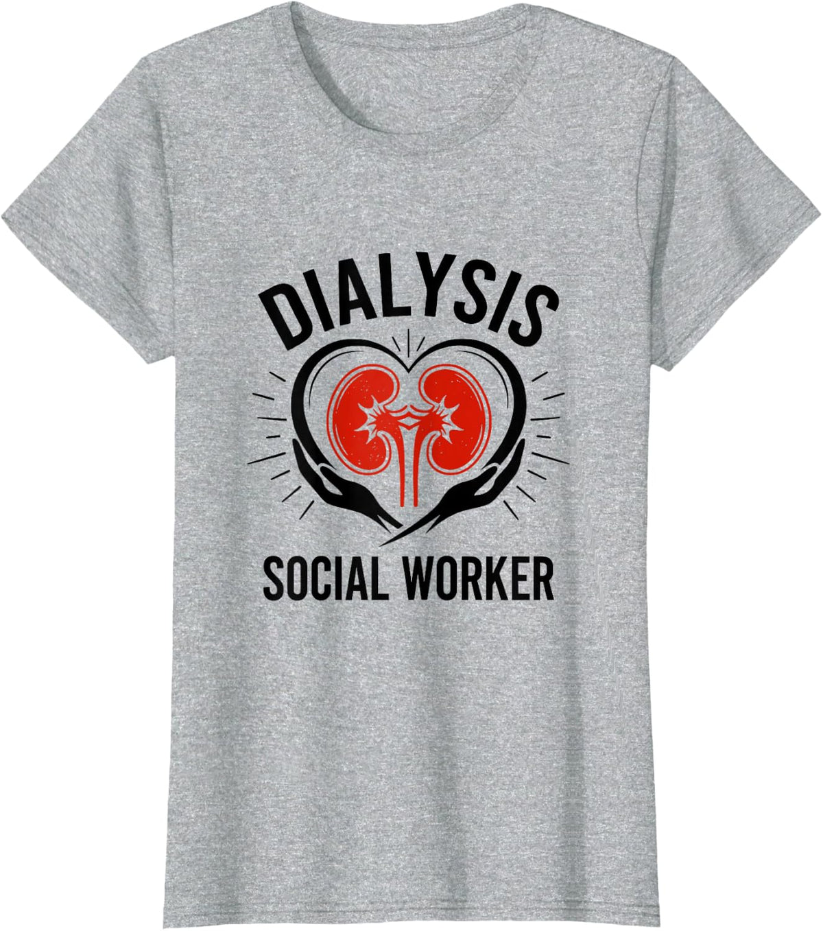 Dialysis Social Worker Kidney Nephrology Health Advocate T-Shirt - Heather Grey